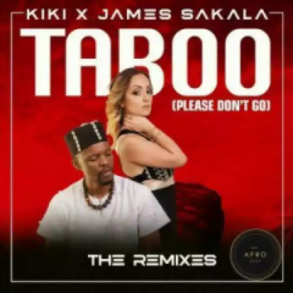 Kiki - Taboo (Please Don’t Go) (Phats De Juvenile Remix) ft. James Sakala